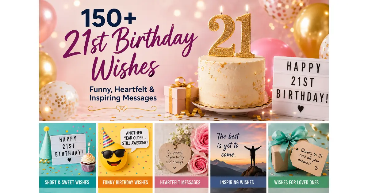 150+ 21st birthday wishes including funny, heartfelt and inspiring messages