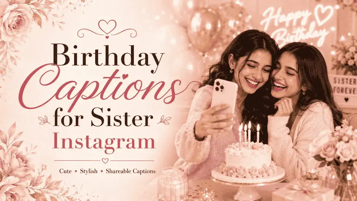 Birthday captions for sister on Instagram