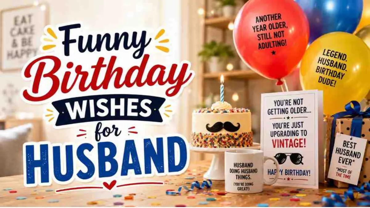 Funny birthday wishes for husband with cheerful birthday setup